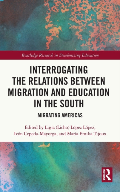 Interrogating the Relations between Migration and Education in the South: Migrating Americas