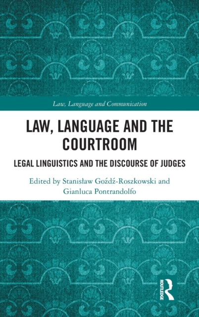 Law, Language and the Courtroom: Legal Linguistics and the Discourse of Judges