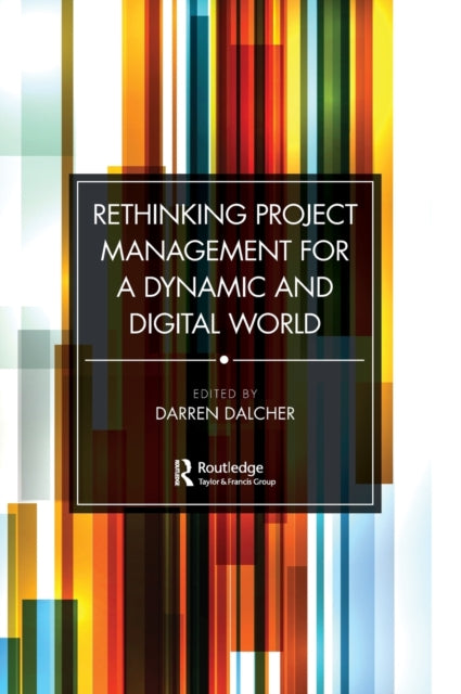 Rethinking Project Management for a Dynamic and Digital World