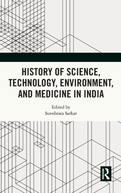 History of Science, Technology, Environment, and Medicine in India