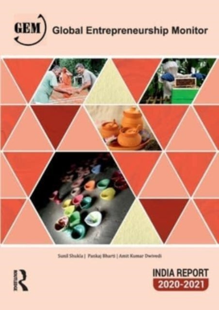 Global Entrepreneurship Monitor India Report 2020/21: A National Study on Entrepreneurship