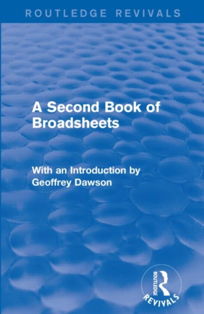A Second Book of Broadsheets: With an Introduction by Geoffrey Dawson