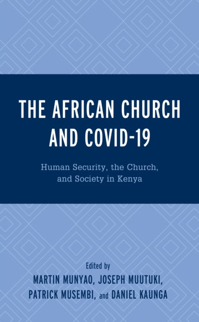 The African Church and COVID-19: Human Security, the Church, and Society in Kenya