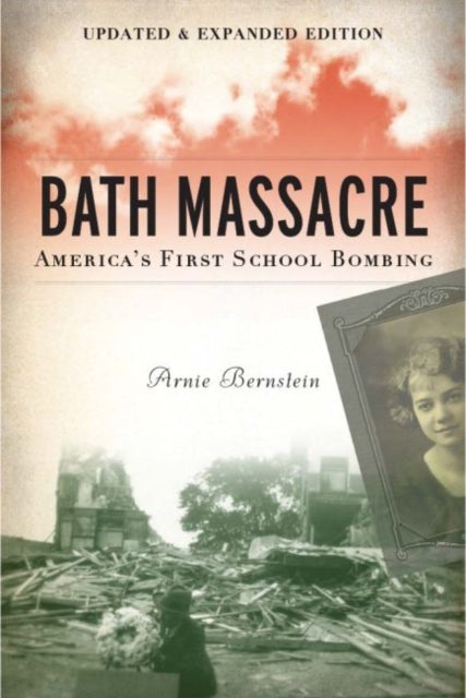 Bath Massacre: America's First School Bombing
