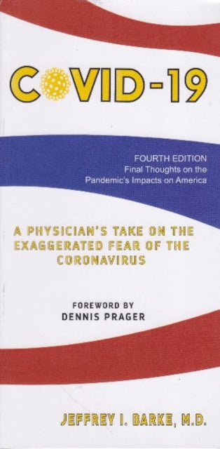 Covid-19: A physicians Take on the Exaggerated Fear of the Coronavirus