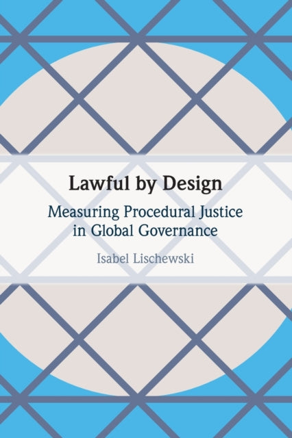 Lawful by Design: Measuring Procedural Justice in Global Governance