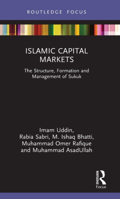 Islamic Capital Markets: The Structure, Formation and Management of Sukuk