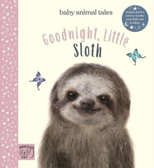 Goodnight, Little Sloth: Simple stories sure to soothe your little one to sleep