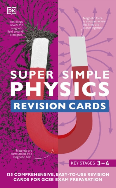 Super Simple Physics Revision Cards Key Stages 3 and 4: 125 Comprehensive, Easy-to-Use Revision Cards for GCSE Exam Preparation