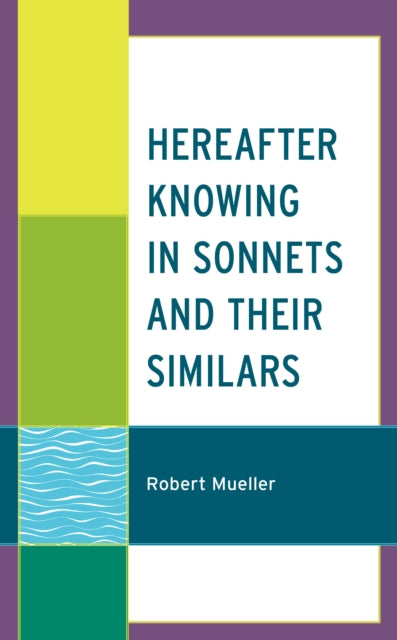 Hereafter Knowing in Sonnets and Their Similars