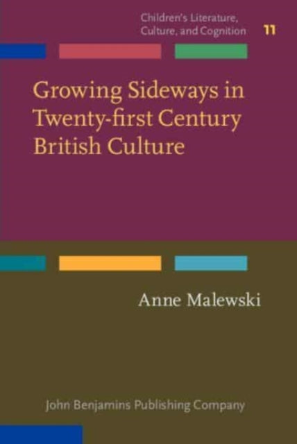 Growing Sideways in Twenty-first Century British Culture: Challenging boundaries between childhood and adulthood