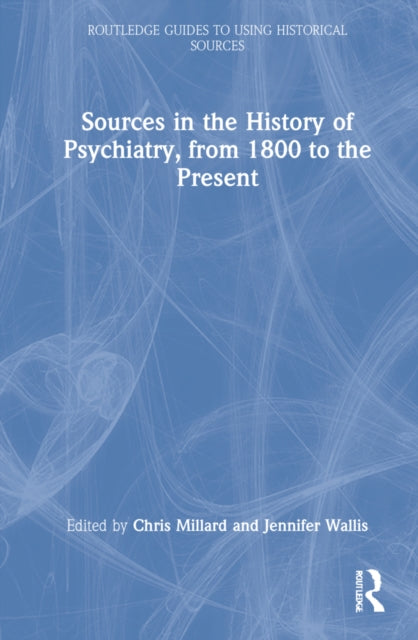 Sources in the History of Psychiatry, from 1800 to the Present