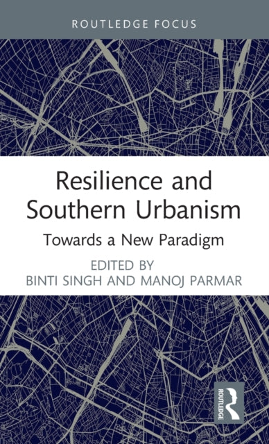 Resilience and Southern Urbanism: Towards a New Paradigm