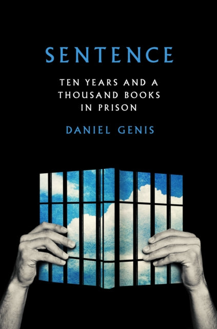 Sentence: Ten Years and a Thousand Books in Prison