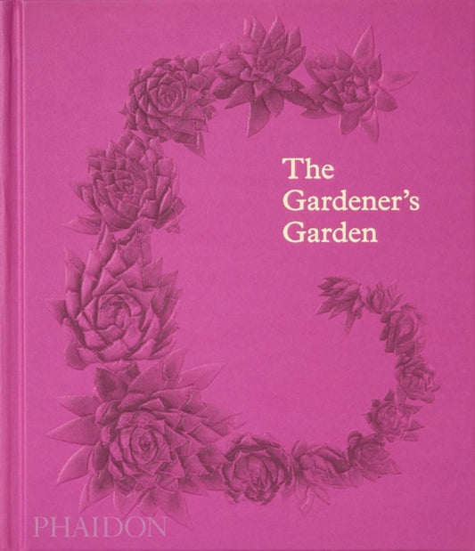 The Gardener's Garden: Inspiration Across Continents and Centuries (Classic Edition)