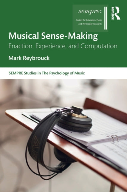 Musical Sense-Making: Enaction, Experience, and Computation