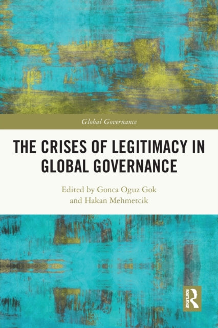 The Crises of Legitimacy in Global Governance