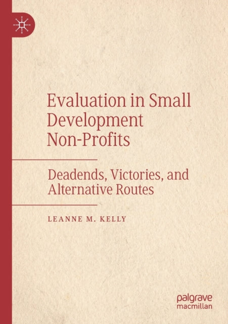Evaluation in Small Development Non-Profits: Deadends, Victories, and Alternative Routes