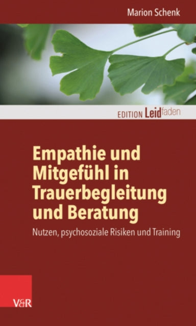 Empathie und Mitgefuhl in Trauerbegleitung und Beratung: Nutzen, psychosoziale Risiken und Training