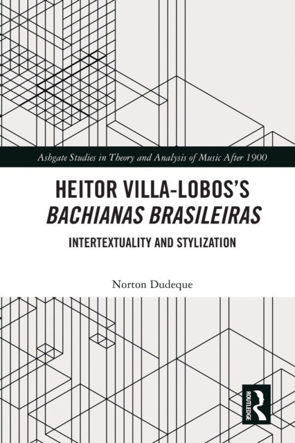 Heitor Villa-Lobos's Bachianas Brasileiras: Intertextuality and Stylization