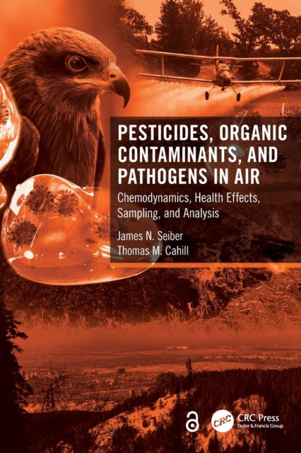 Pesticides, Organic Contaminants, and Pathogens in Air: Chemodynamics, Health Effects, Sampling, and Analysis