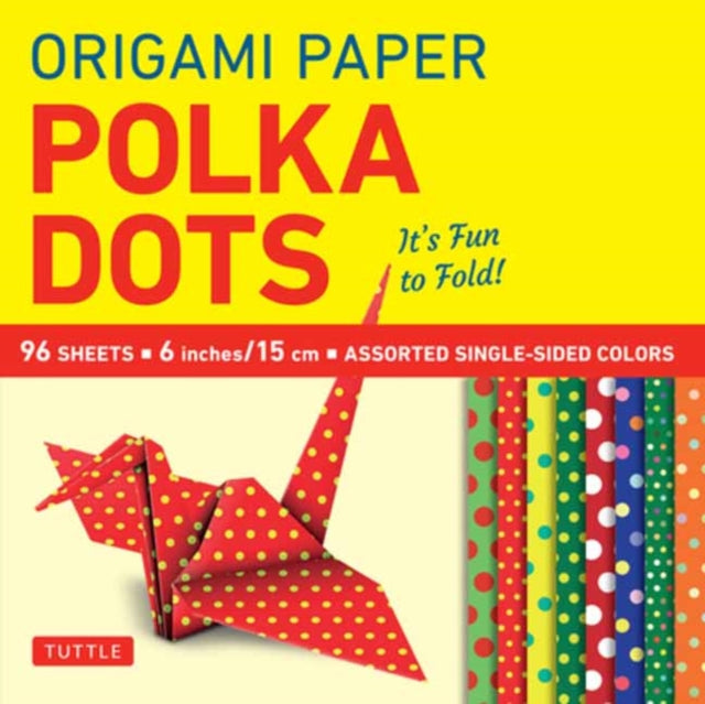 Origami Paper 96 sheets - Polka Dots 6 inch (15 cm): Tuttle Origami Paper: High-Quality Origami Sheets Printed with 8 Different Patterns: Instructions for 6 Projects Included