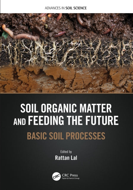 Soil Organic Carbon and Feeding the Future: Basic Soil Processes