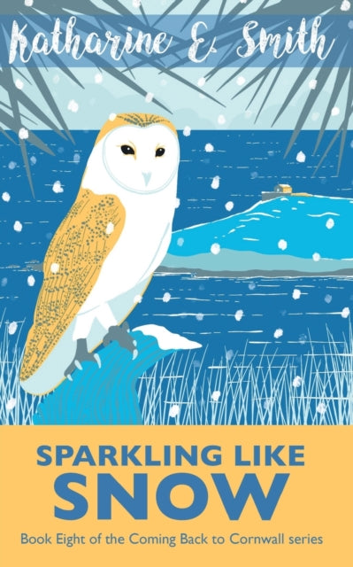 Sparkling Like Snow: Book Eight of the Coming Back to Cornwall series