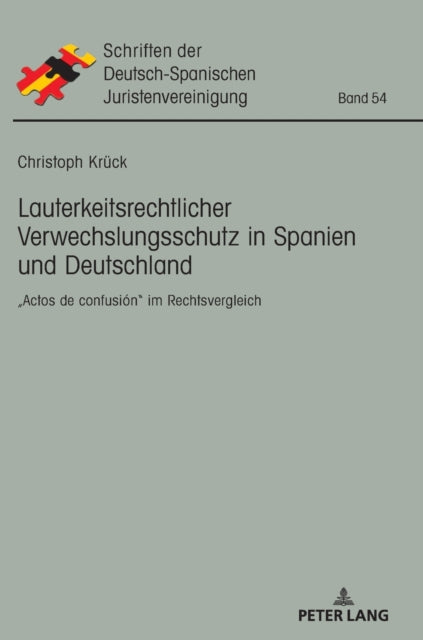 Lauterkeitsrechtlicher Verwechslungsschutz in Spanien und Deutschland; "Actos de confusion im Rechtsvergleich