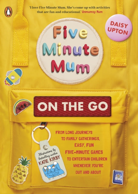Five Minute Mum: On the Go: From long journeys to family gatherings, easy, fun five-minute games to entertain children whenever you're out and about