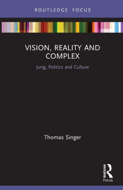 Vision, Reality and Complex: Jung, Politics and Culture