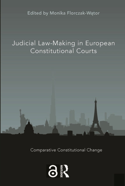 Judicial Law-Making in European Constitutional Courts