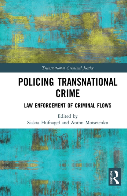 Policing Transnational Crime: Law Enforcement of Criminal Flows