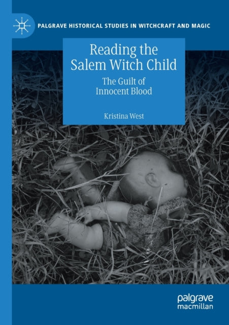 Reading the Salem Witch Child: The Guilt of Innocent Blood