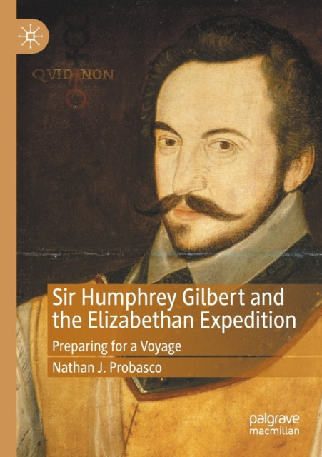 Sir Humphrey Gilbert and the Elizabethan Expedition: Preparing for a Voyage