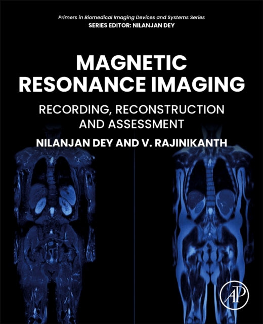 Magnetic Resonance Imaging: Recording, Reconstruction and Assessment