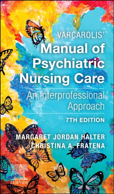 Varcarolis' Manual of Psychiatric Nursing Care: An Interprofessional Approach