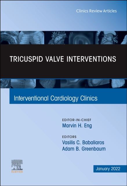 Tricuspid Valve Interventions, An Issue of Interventional Cardiology Clinics