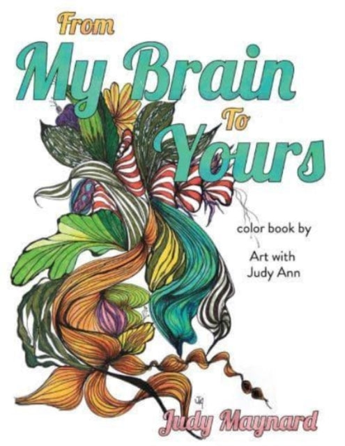From my brain to yours: color book by Art with Judy Ann