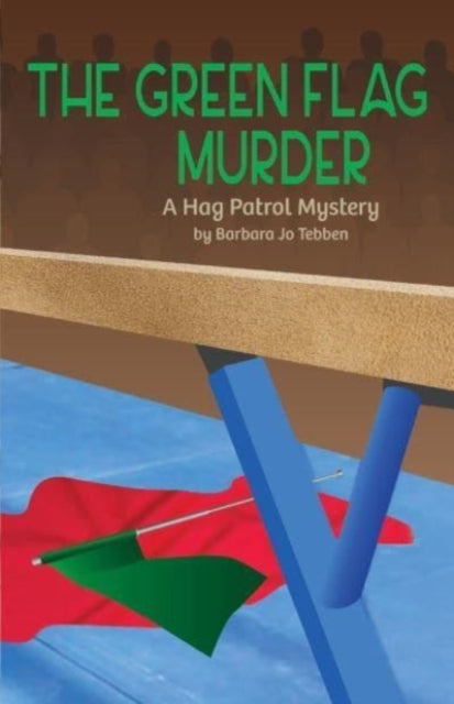 The Green Flag Murder: A Hag Patrol Mystery