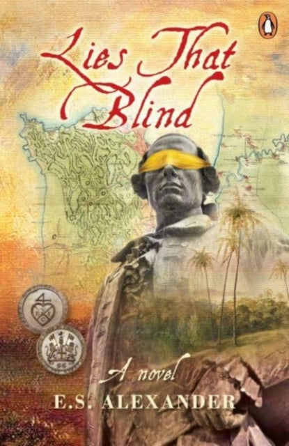 Lies that Blind: A Novel of Late 18th Century Penang