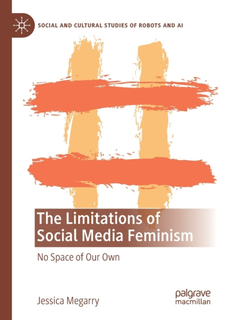The Limitations of Social Media Feminism: No Space of Our Own