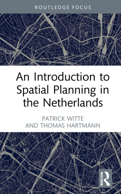 An Introduction to Spatial Planning in the Netherlands