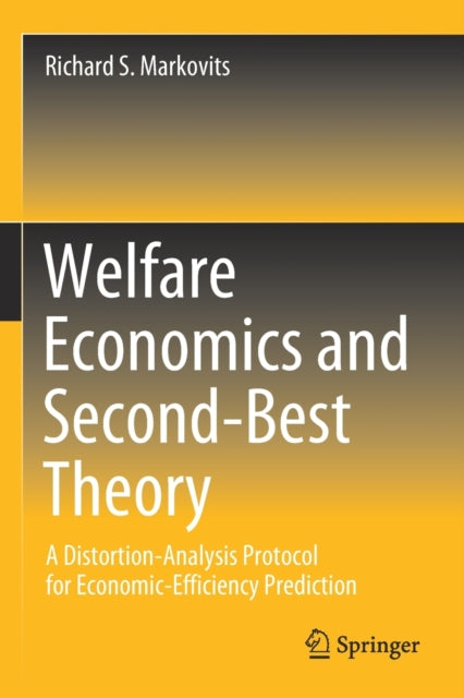 Welfare Economics and Second-Best Theory: A Distortion-Analysis Protocol for Economic-Efficiency Prediction