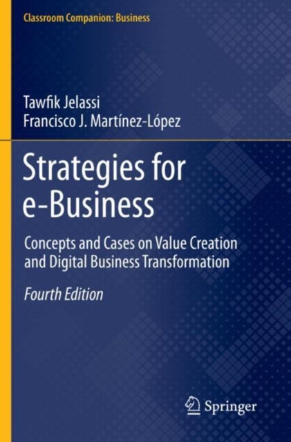 Strategies for e-Business: Concepts and Cases on Value Creation and Digital Business Transformation