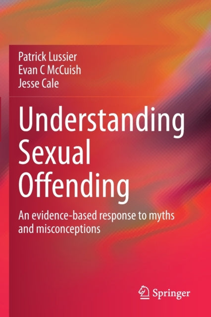 Understanding Sexual Offending: An evidence-based response to myths and misconceptions