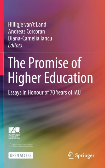 The Promise of Higher Education: Essays in Honour of 70 Years of IAU