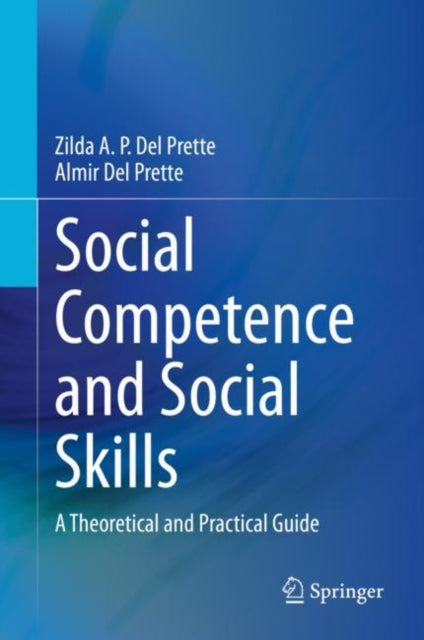 Social Competence and Social Skills: A Theoretical and Practical Guide