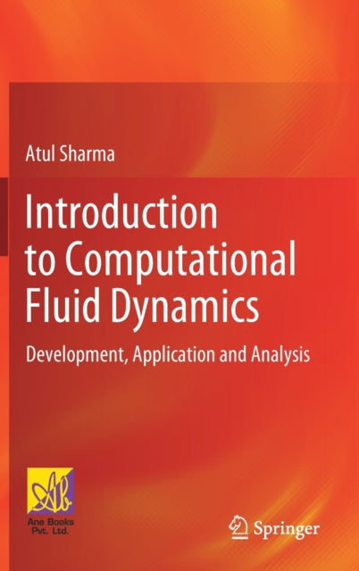 Introduction to Computational Fluid Dynamics: Development, Application and Analysis