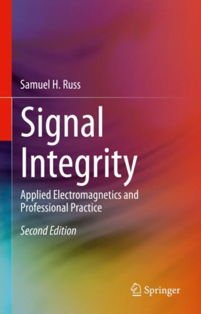 Signal Integrity: Applied Electromagnetics and Professional Practice